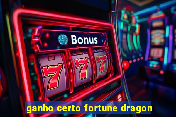 ganho certo fortune dragon